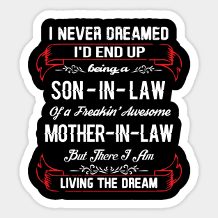 I Never Dreamed I'd End Up Being A Son-In-Law Sticker